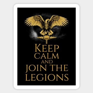 Imperial Roman Legionary Eagle -  Keep Calm And Join The Legions Magnet